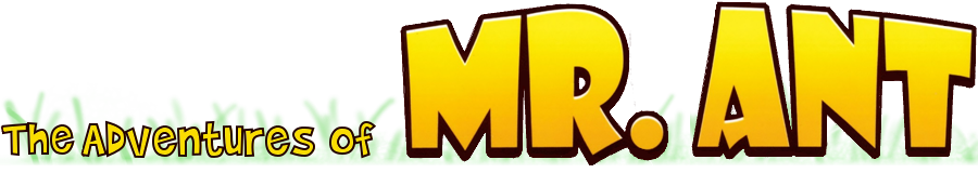 The Adventures of Mr. Ant